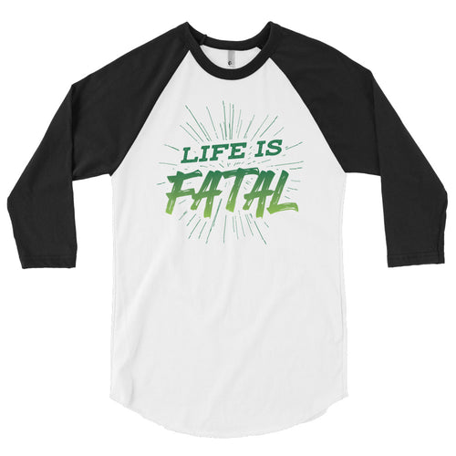 Life is Fatal (Green) 3/4 sleeve raglan shirt
