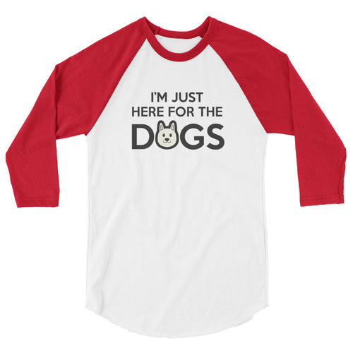 Im Just Here for the Dogs (Black) 3/4 sleeve raglan shirt