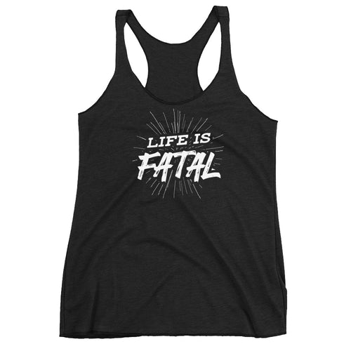 Life is Fatal (White) Women's Racerback Tank