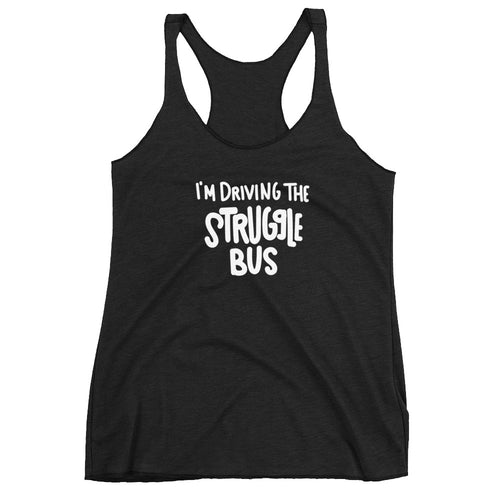 Struggle Bus Women's Racerback Tank