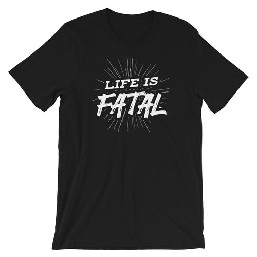 Life is Fatal (White) Short-Sleeve Unisex T-Shirt