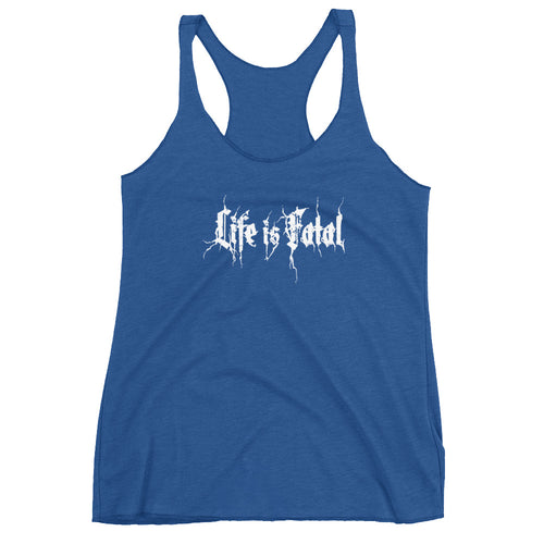 Life is Fatal Metal Women's Racerback Tank